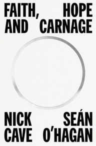 Free books nook download Faith, Hope and Carnage by Nick Cave, Seán O'Hagan