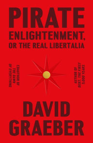 Ebook downloads free epub Pirate Enlightenment, or the Real Libertalia  9780374610197