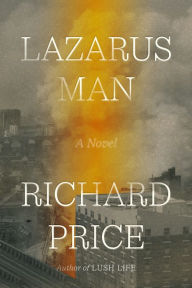 Title: Lazarus Man: A Novel, Author: Richard Price