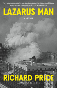 Title: Lazarus Man: A Novel, Author: Richard Price