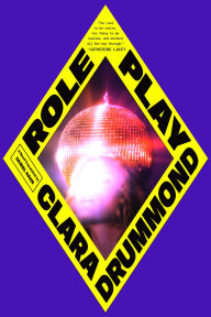 Title: Role Play: A Novel, Author: Clara Drummond