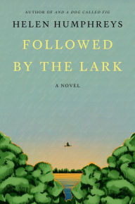 Ebook mobile free download Followed by the Lark: A Novel CHM PDF MOBI 9780374611491