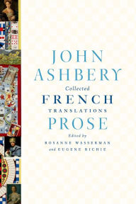 Title: Collected French Translations: Prose, Author: John Ashbery