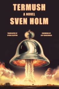 Free downloadable mp3 book Termush: A Novel by Sven Holm, Sylvia Clayton, Jeff VanderMeer