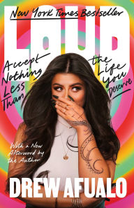 Title: Loud: Accept Nothing Less Than the Life You Deserve, Author: Drew Afualo