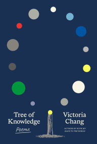 Title: Tree of Knowledge: Poems, Author: Victoria Chang