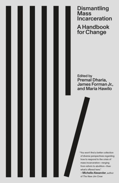 Dismantling Mass Incarceration: A Handbook for Change