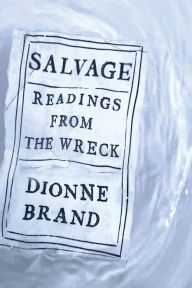 Title: Salvage: Readings from the Wreck, Author: Dionne Brand