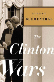 Title: The Clinton Wars, Author: Sidney Blumenthal