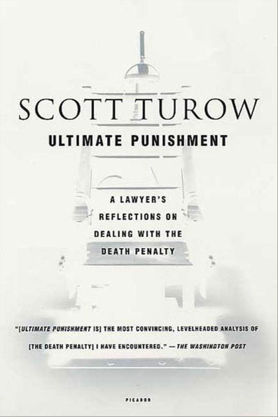 Ultimate Punishment: A Lawyer's Reflections on Dealing with the Death Penalty