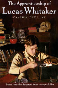 Title: The Apprenticeship of Lucas Whitaker, Author: Cynthia DeFelice