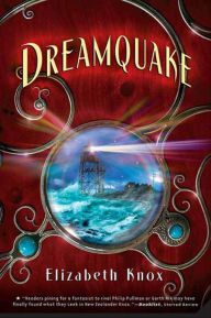 Title: Dreamquake, Author: Elizabeth Knox