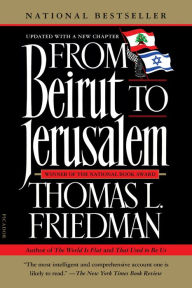 Title: From Beirut to Jerusalem, Author: Thomas L. Friedman