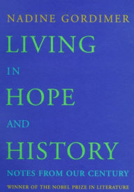 Title: Living in Hope and History: Notes from Our Century, Author: Nadine Gordimer