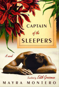 Title: Captain of the Sleepers: A Novel, Author: Mayra Montero