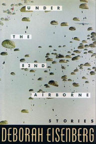 Title: Under the 82nd Airborne, Author: Deborah Eisenberg