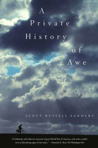 Title: A Private History of Awe, Author: Scott Russell Sanders
