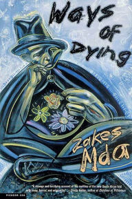 Title: Ways of Dying: A Novel, Author: Zakes Mda