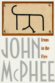 Title: Irons in the Fire, Author: John McPhee