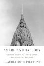 American Rhapsody: Writers, Musicians, Movie Stars, and One Great Building