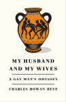 Alternative view 1 of My Husband and My Wives: A Gay Man's Odyssey