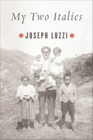 Title: My Two Italies: A Personal and Cultural History, Author: Joseph Luzzi