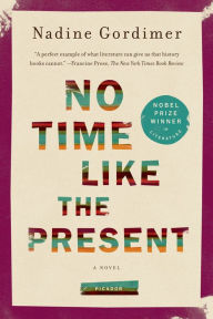 Title: No Time Like the Present, Author: Nadine Gordimer