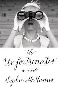 Title: The Unfortunates: A Novel, Author: Sophie McManus