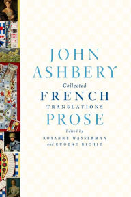 Title: Collected French Translations: Prose, Author: John Ashbery