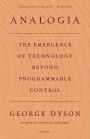 Analogia: The Emergence of Technology Beyond Programmable Control