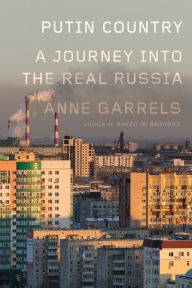 Real book free download Putin Country: A Journey into the Real Russia by Anne Garrels