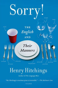 Title: Sorry!: The English and Their Manners, Author: Henry Hitchings