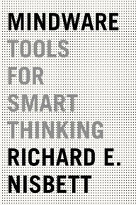 Title: Mindware: Tools for Smart Thinking, Author: Richard E. Nisbett