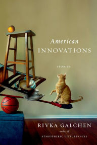 Title: American Innovations, Author: Rivka Galchen