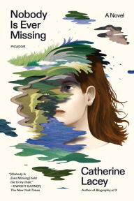 Title: Nobody Is Ever Missing, Author: Catherine Lacey