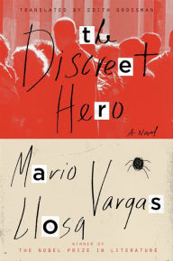 Title: The Discreet Hero: A Novel, Author: Mario Vargas Llosa