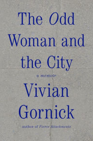 Title: The Odd Woman and the City, Author: Vivian Gornick