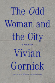 Title: The Odd Woman and the City, Author: Vivian Gornick