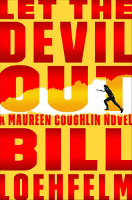 Title: Let the Devil Out (Maureen Coughlin Series #4), Author: Bill Loehfelm