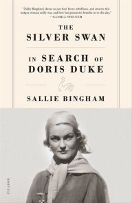 Title: The Silver Swan: In Search of Doris Duke, Author: Sallie Bingham