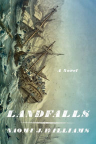Title: Landfalls, Author: Naomi J. Williams
