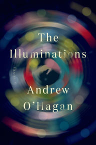 Title: The Illuminations, Author: Andrew O'Hagan