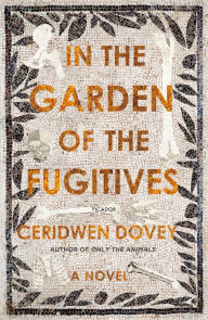 Title: In the Garden of the Fugitives, Author: Ceridwen Dovey