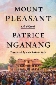Title: Mount Pleasant, Author: Patrice Nganang