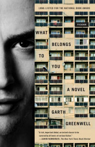Title: What Belongs to You, Author: Garth Greenwell