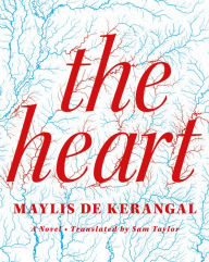 Title: The Heart, Author: Maylis de Kerangal