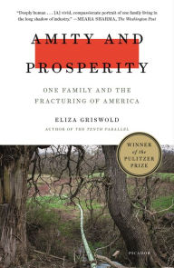 Title: Amity and Prosperity: One Family and the Fracturing of America, Author: Eliza Griswold
