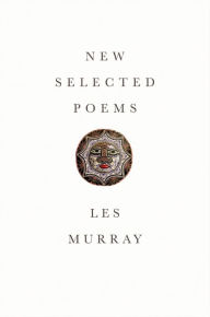 Title: New Selected Poems, Author: Les Murray