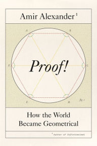 Proof!: How the World Became Geometrical