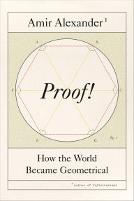 Title: Proof!: How the World Became Geometrical, Author: Amir Alexander